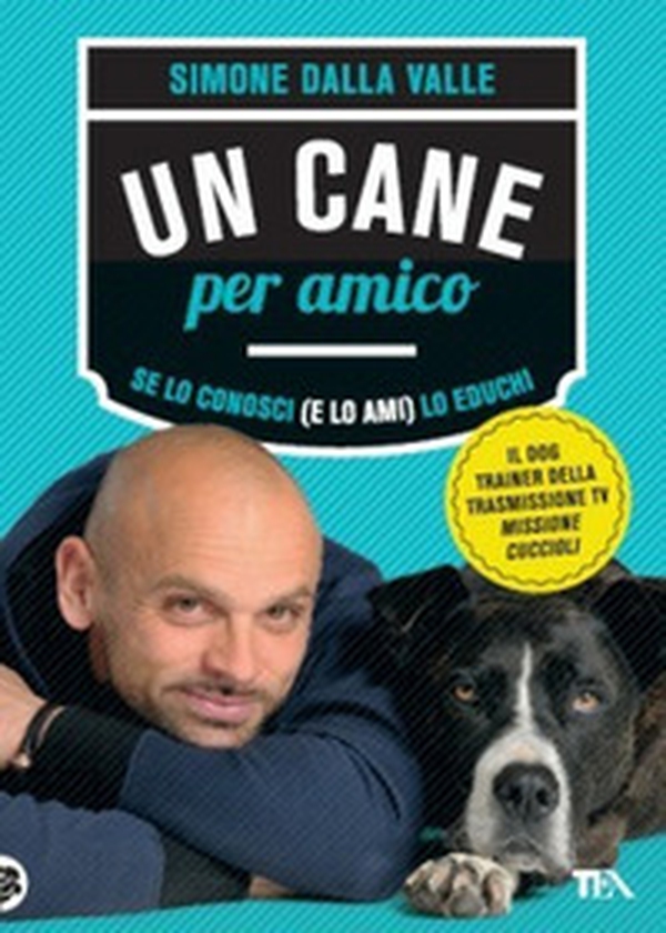 Un cane per amico. Se lo conosci (e lo ami) lo educhi - Librerie.coop Un cane per amico. Se lo conosci (e lo ami) lo educhi - Librerie.coop