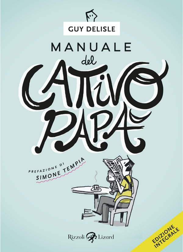 Manuale del cattivo papà - integrale - Librerie.coop Manuale del cattivo papà - integrale - Librerie.coop