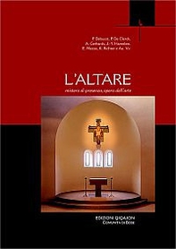 L'altare mistero di presenza, opera dell'arte - Librerie.coop