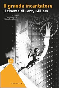 Il grande incantatore. Il cinema di Terry Gilliam - Librerie.coop