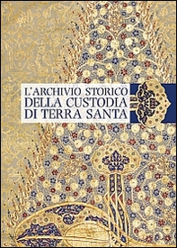 L'archivio storico della Custodia di Terra Santa - Librerie.coop
