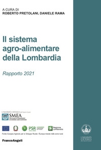 Il sistema agro-alimentare della Lombardia. Rapporto 2021 - Librerie.coop