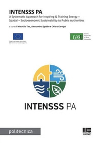 Intensss Pa. A systematic approach for inspiring & training energy-spatial-socioeconomic sustainability to public authorities - Librerie.coop