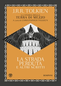 La strada perduta ed altri scritti. La storia della Terra di mezzo - Vol. 5 - Librerie.coop La strada perduta ed altri scritti. La storia della Terra di mezzo - Vol. 5 - Librerie.coop