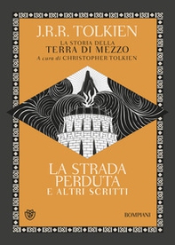 La strada perduta ed altri scritti. La storia della Terra di mezzo - Vol. 5 - Librerie.coop