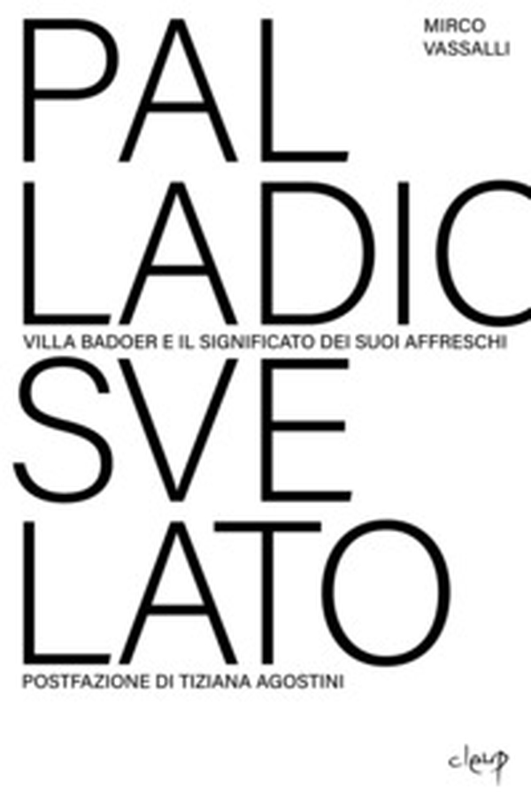 Palladio svelato. Villa Badoer e i segreti dei suoi affreschi - Librerie.coop Palladio svelato. Villa Badoer e i segreti dei suoi affreschi - Librerie.coop