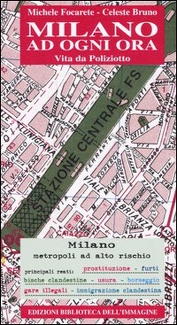 Milano ad ogni ora. Vita da poliziotto - Librerie.coop Milano ad ogni ora. Vita da poliziotto - Librerie.coop