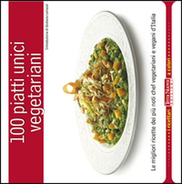 100 piatti unici vegetariani - Librerie.coop 100 piatti unici vegetariani - Librerie.coop