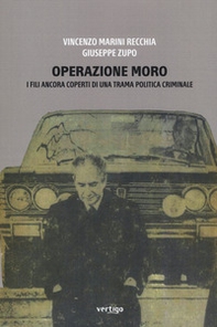 Operazione Moro. I fili ancora coperti di una trama politica criminale - Librerie.coop