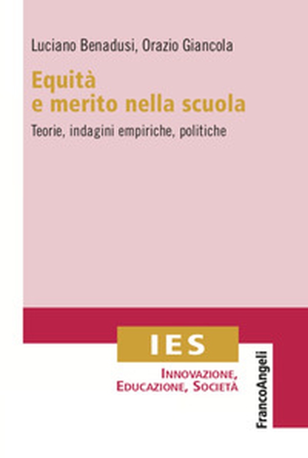 Equità e merito nella scuola. Teorie, indagini empiriche, politiche - Librerie.coop Equità e merito nella scuola. Teorie, indagini empiriche, politiche - Librerie.coop