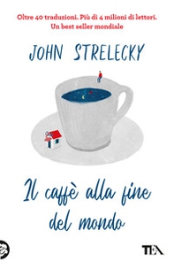 Il caffè alla fine del mondo - Librerie.coop Il caffè alla fine del mondo - Librerie.coop
