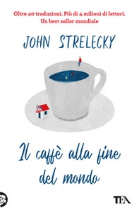 Il caffè alla fine del mondo - Librerie.coop