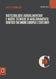 Biotecnologie agroalimentari e nuove tecniche di miglioramento genetico tra Unione Europea e Stati Uniti - Librerie.coop