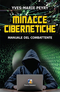 Minacce cibernetiche. Manuale del combattente - Librerie.coop