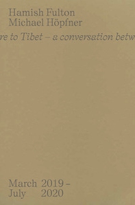 From here to Tibet. A conversation between two walking artists. March 2019-July 2020 - Librerie.coop From here to Tibet. A conversation between two walking artists. March 2019-July 2020 - Librerie.coop