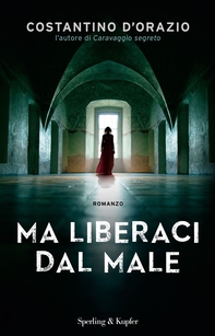 Ma liberaci dal male - Librerie.coop
