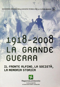 1918-2008 la grande guerra. Il fronte alpino, la società, la memoria storica - Librerie.coop