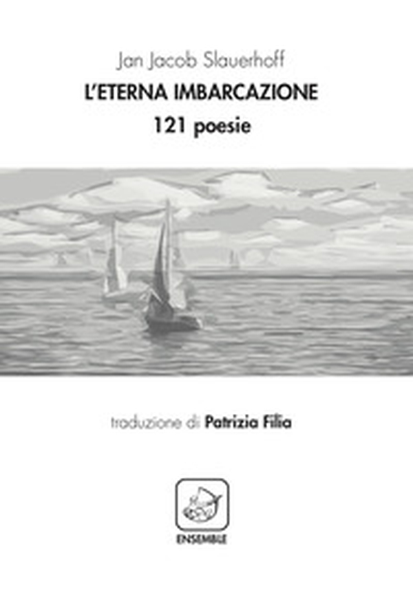 L'eterna imbarcazione. 121 poesie - Librerie.coop