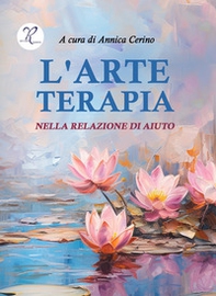 L'arte terapia nella relazione di aiuto - Librerie.coop