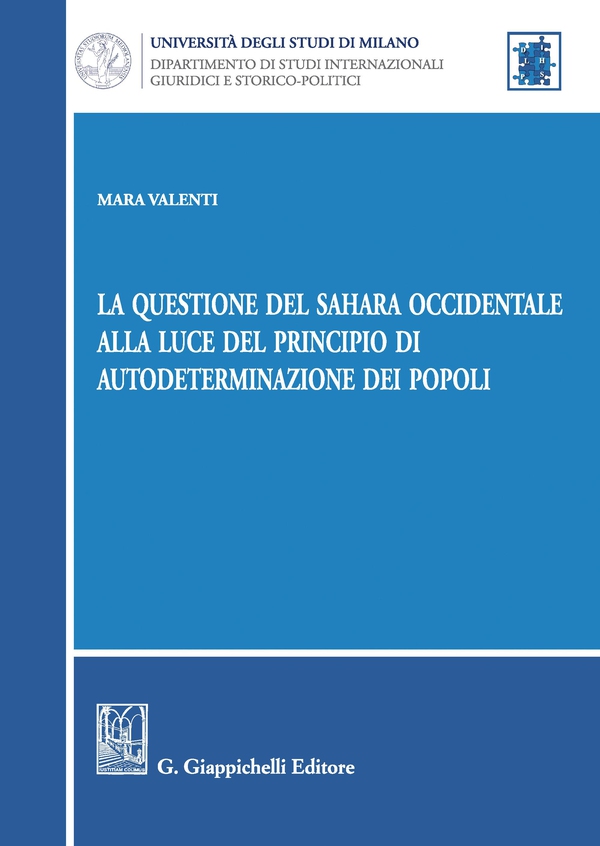 La questione del Sahara occidentale alla luce del principio di autodeterminazione dei popoli - Librerie.coop La questione del Sahara occidentale alla luce del principio di autodeterminazione dei popoli - Librerie.coop
