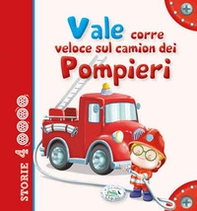 Vale corre veloce sul camion dei pompieri - Librerie.coop Vale corre veloce sul camion dei pompieri - Librerie.coop