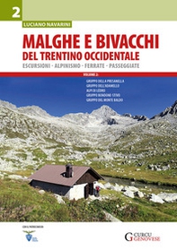 Malghe e bivacchi del Trentino occidentale. Escursioni, alpinismo, ferrate, passeggiate - Vol. 2 - Librerie.coop