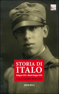 Storia di Italo. Bologna 1914-Monte Grappa 1918 - Librerie.coop
