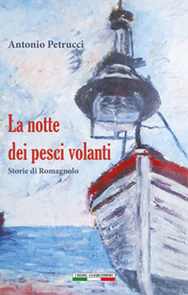 La notte dei pesci volanti. Storie di romagnolo - Librerie.coop La notte dei pesci volanti. Storie di romagnolo - Librerie.coop
