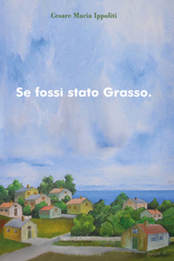 Se fossi stato grasso - Librerie.coop Se fossi stato grasso - Librerie.coop