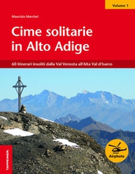 Cime solitarie in Alto Adige - Vol. 1 - Librerie.coop Cime solitarie in Alto Adige - Vol. 1 - Librerie.coop