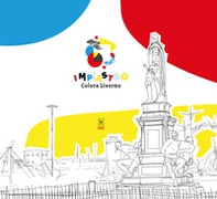 Impiastro. Colora Livorno - Librerie.coop
