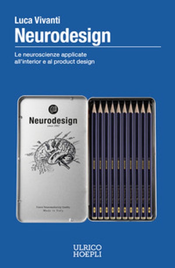 Neurodesign. Le neuroscienze applicate all'interior e al product design - Librerie.coop