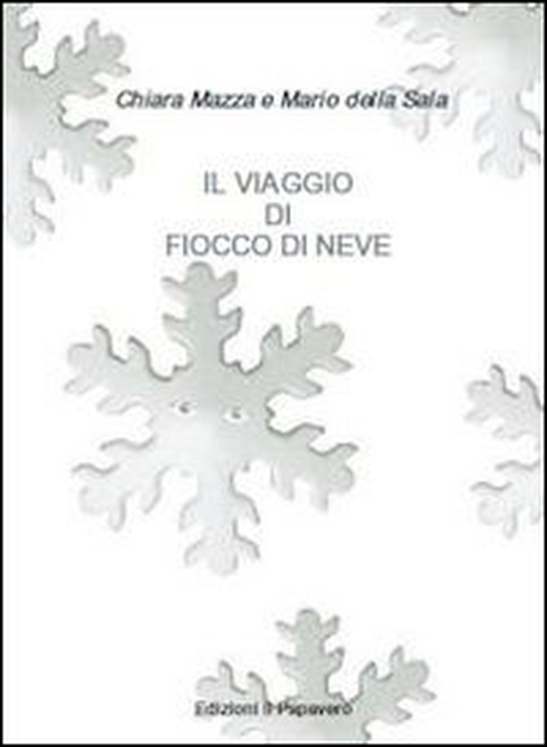 Il viaggio di fiocco di neve - Librerie.coop Il viaggio di fiocco di neve - Librerie.coop