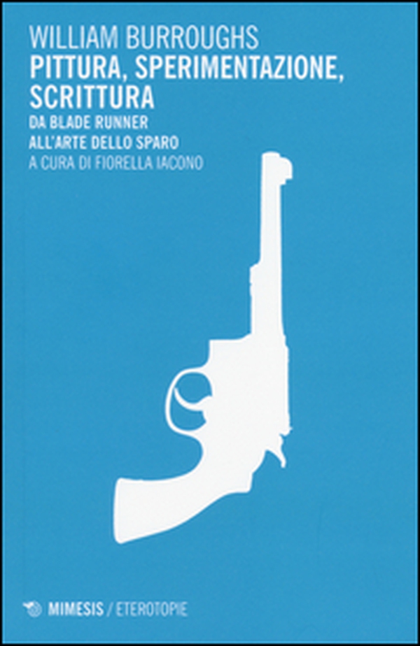 Pittura, sperimentazione, scrittura. Da Blade Runner all'arte dello sparo - Librerie.coop Pittura, sperimentazione, scrittura. Da Blade Runner all'arte dello sparo - Librerie.coop