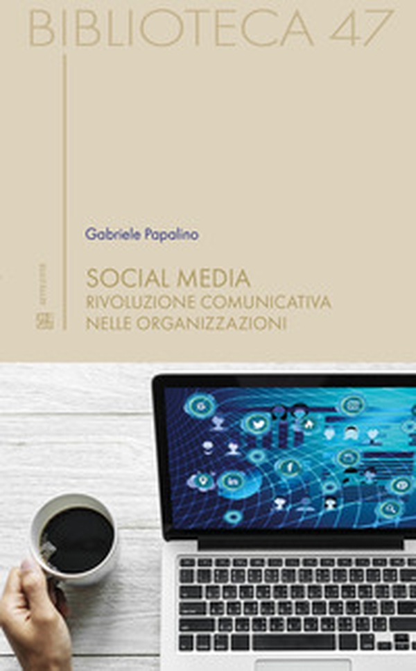 Social media. Rivoluzione comunicativa nelle organizzazioni - Librerie.coop Social media. Rivoluzione comunicativa nelle organizzazioni - Librerie.coop