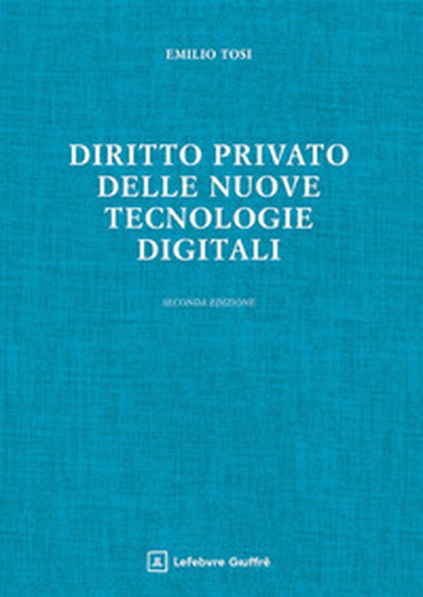 Diritto privato delle nuove tecnologie digitali - Librerie.coop