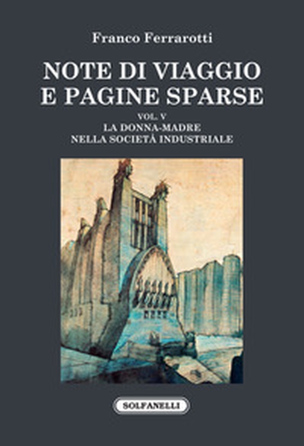 Note di viaggio e pagine sparse - Vol. 5 - Librerie.coop Note di viaggio e pagine sparse - Vol. 5 - Librerie.coop