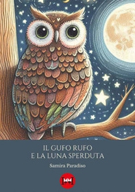 Il gufo Rufo e la luna sperduta - Librerie.coop Il gufo Rufo e la luna sperduta - Librerie.coop