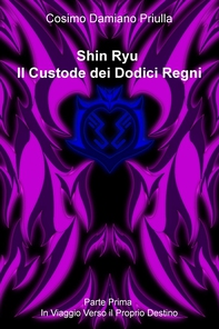 Shin Ryu Il Custode dei Dodici Regni - Librerie.coop