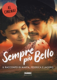 Sempre più bello. Il racconto di Marta, Federica e Jacopo - Librerie.coop