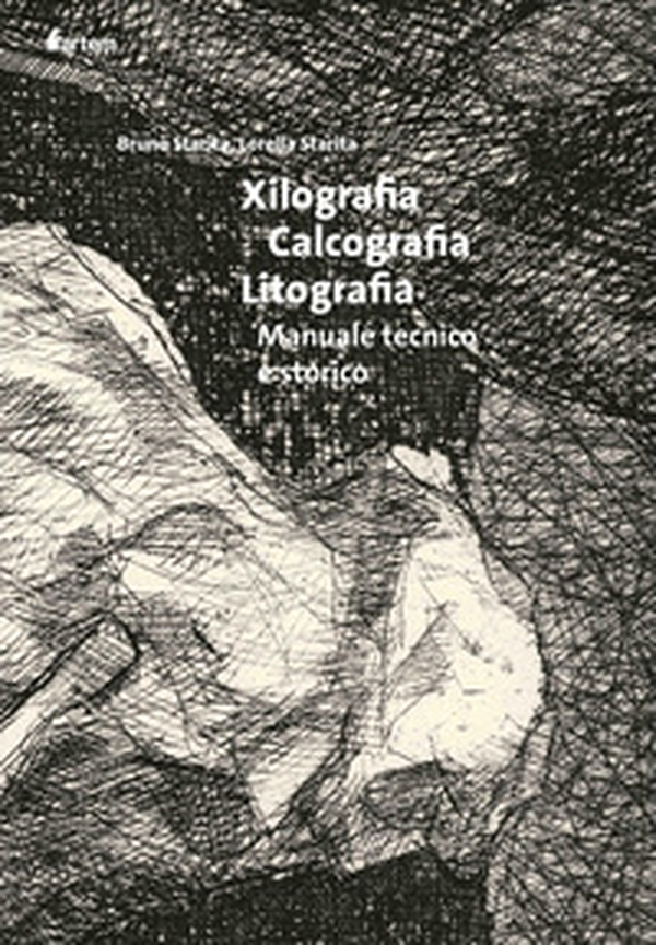 Xilografia, calcografia, litografia. Manuale tecnico - Librerie.coop