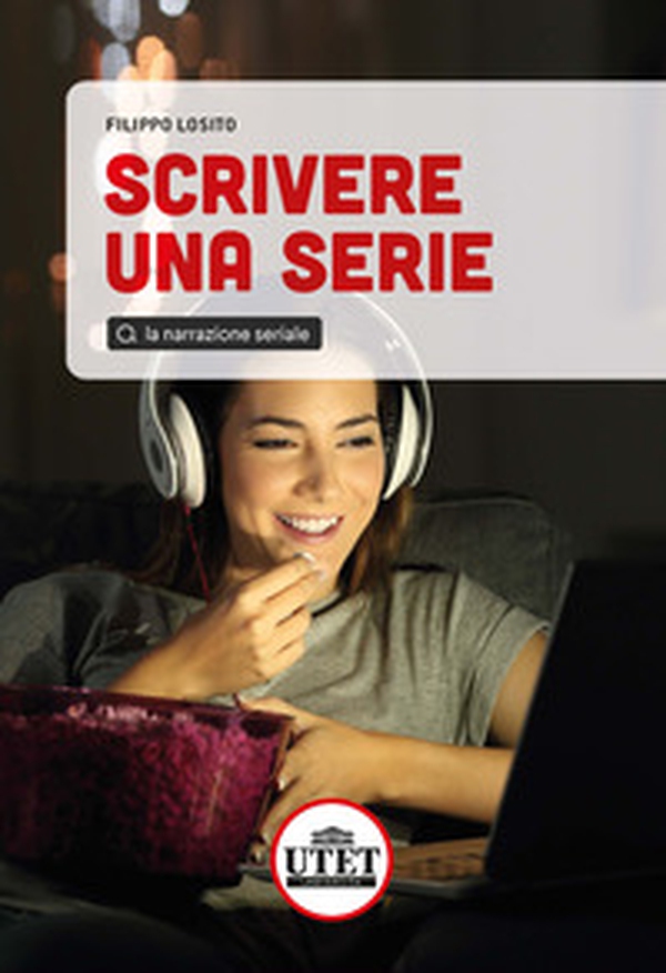 Scrivere una serie. La narrazione seriale - Librerie.coop Scrivere una serie. La narrazione seriale - Librerie.coop