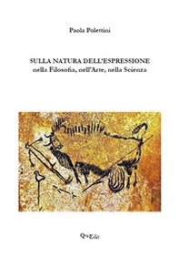 Sulla natura dell'espressione nella filosofia, nell'arte, nella scienza - Librerie.coop Sulla natura dell'espressione nella filosofia, nell'arte, nella scienza - Librerie.coop