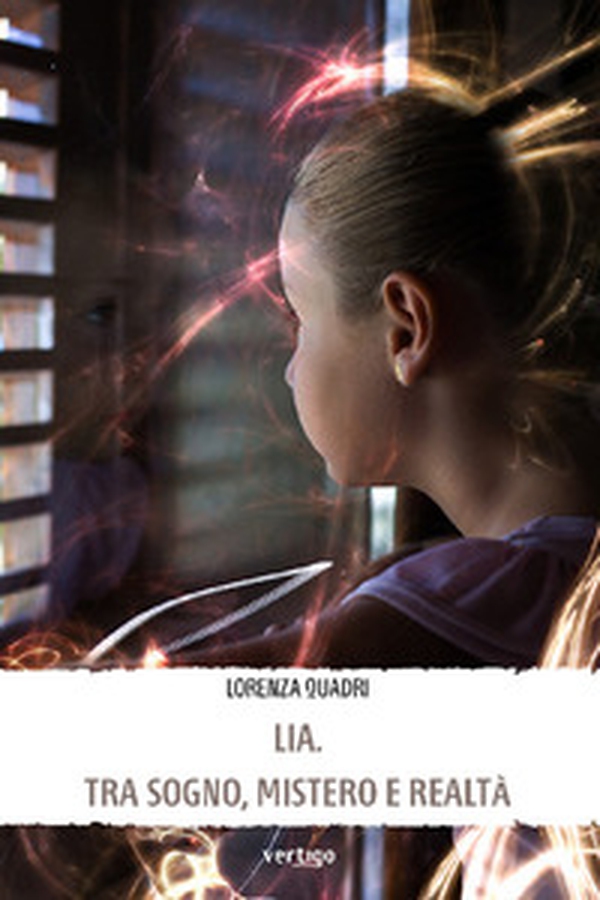 Lia. Tra sogno, mistero e realtà - Librerie.coop Lia. Tra sogno, mistero e realtà - Librerie.coop