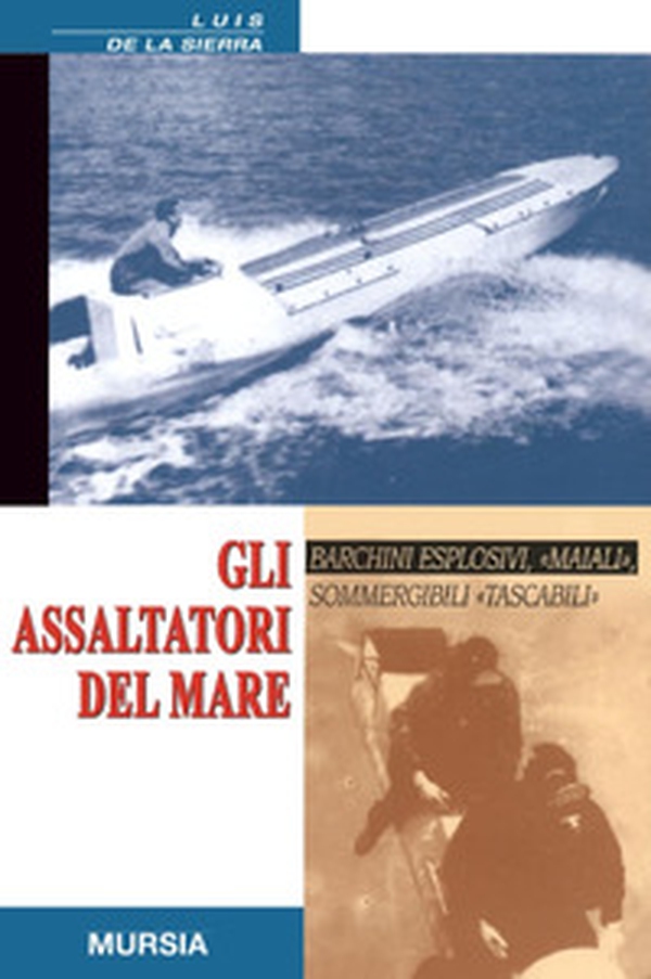 Gli assaltatori del mare - Librerie.coop Gli assaltatori del mare - Librerie.coop