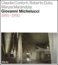 Giovanni Michelucci 1891-1990 - Librerie.coop