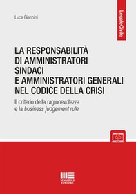 La responsabilità di amministratori sindaci e direttori generali nel codice della crisi. Il criterio della ragionevolezza e la business judgement rule - Librerie.coop