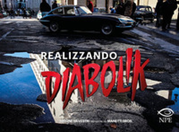 Realizzando Diabolik - Librerie.coop Realizzando Diabolik - Librerie.coop