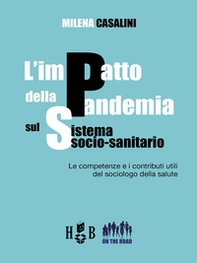 L'impatto della pandemia sul sistema socio-sanitario. Le competenze e i contributi utili del sociologo della salute - Librerie.coop