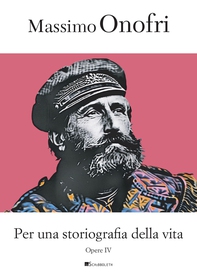 Per una storiografia della vita - Librerie.coop